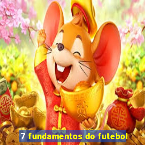 7 fundamentos do futebol